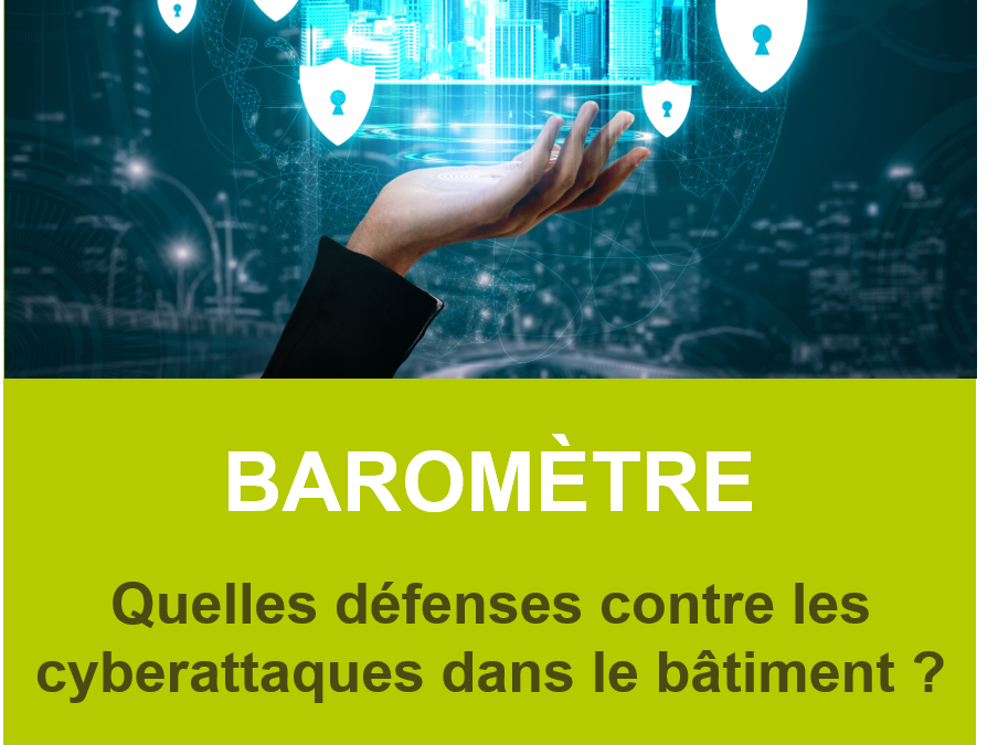 Quelles défenses contre les cyberattaques dans le bâtiment ?