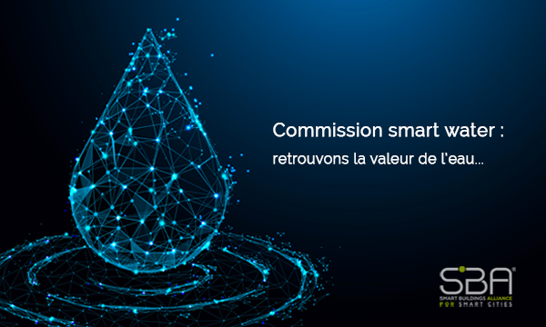 Commission Smart Water : retrouver la valeur de l’eau