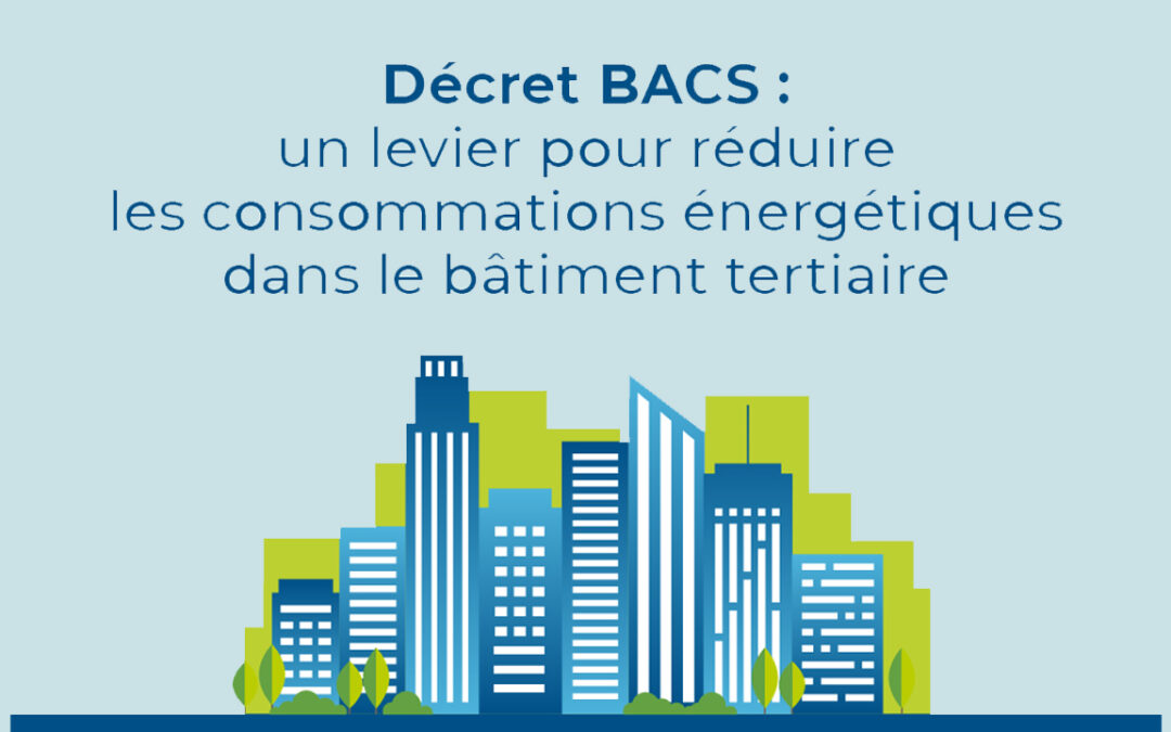 Décret BACS : l’obligation de piloter l’énergie dans le bâtiment tertiaire
