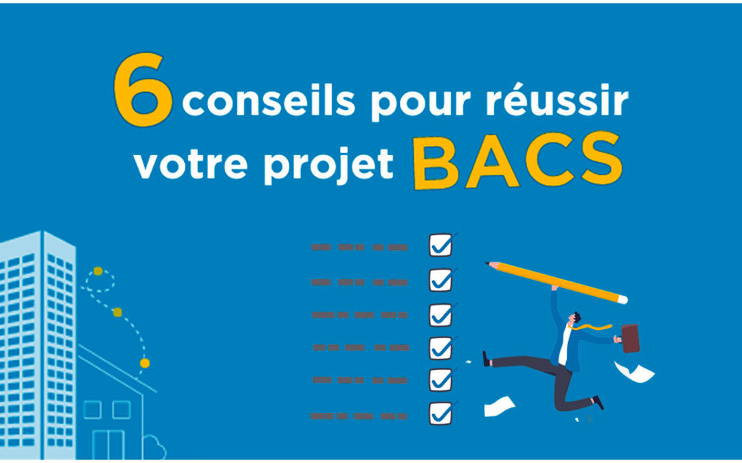 Décret BACS : 6 conseils pour réussir votre projet