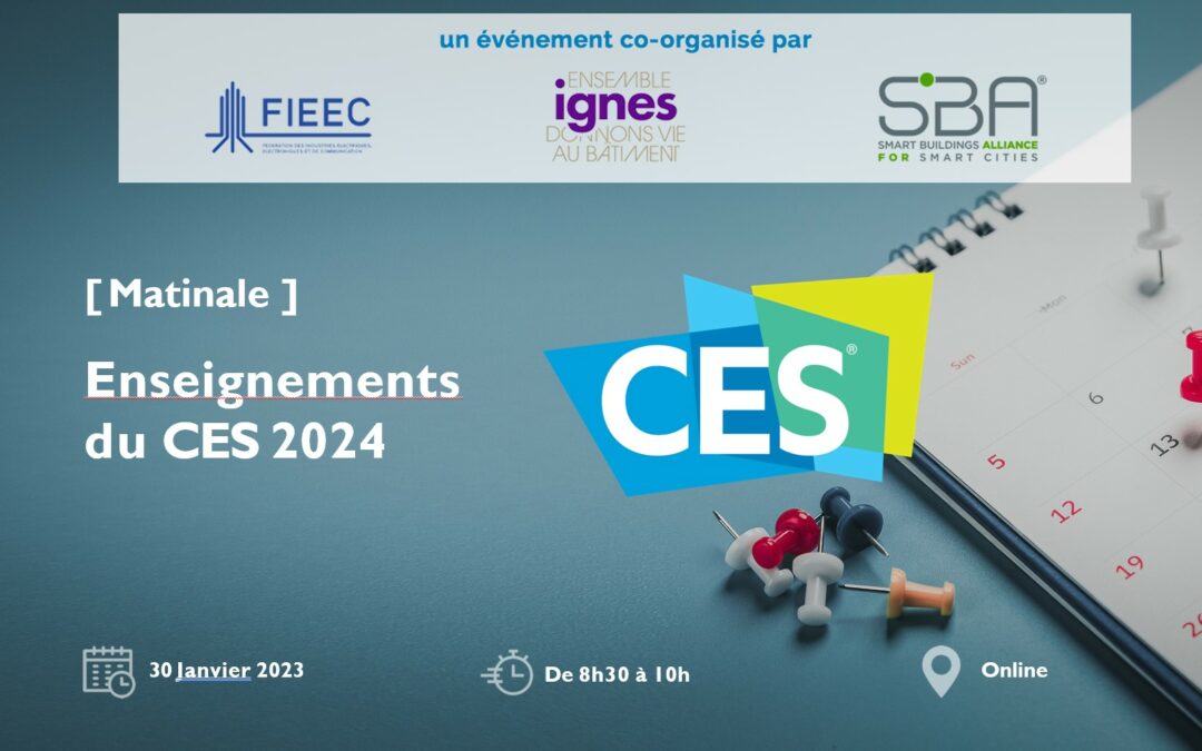 La SBA, la FIEEC et IGNES vous proposent de retrouver le debrief du CES 2024